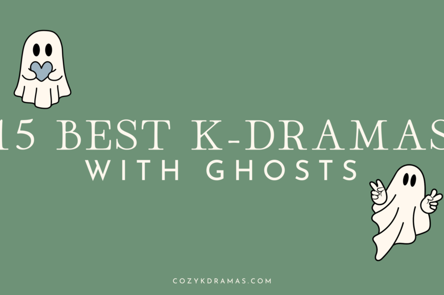 Green sign with words saying "15 Best K-Dramas with Ghosts" with two cartoon ghosts to the side of the letters