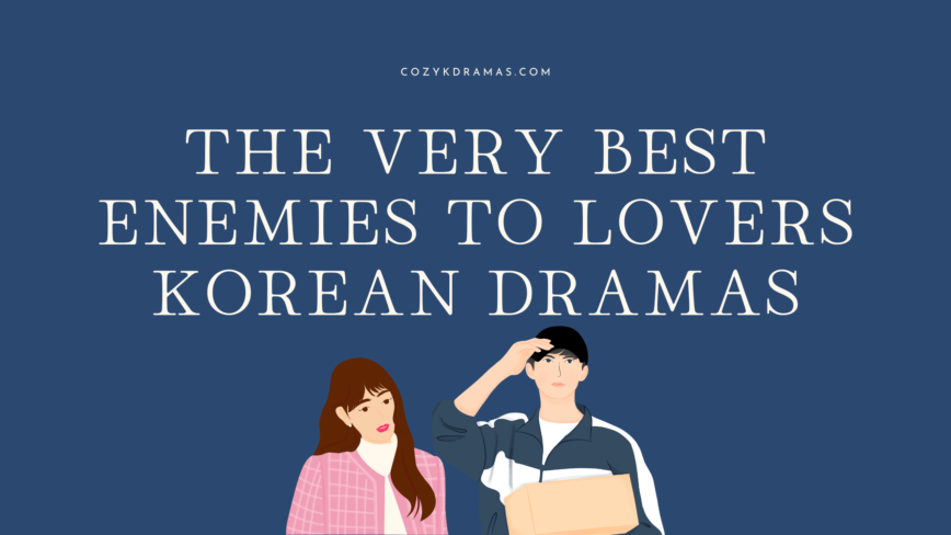 Dark blue background with white lettering that reads "THE VERY BEST ENEMIES TO LVOERS KOREAN DRAMAS" with a cartoon drawing of a man and a woman standing next to each other