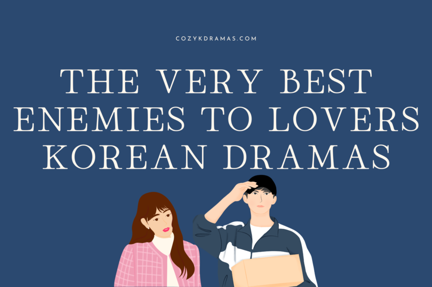 Dark blue background with white lettering that reads "THE VERY BEST ENEMIES TO LVOERS KOREAN DRAMAS" with a cartoon drawing of a man and a woman standing next to each other