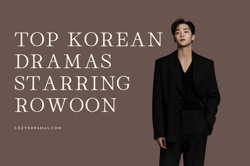 Brown background of a banner with white lettering that reads "TOP KOREANDRAMAS STARRING ROWOON" with a man standing in a black suit standing next to the letters